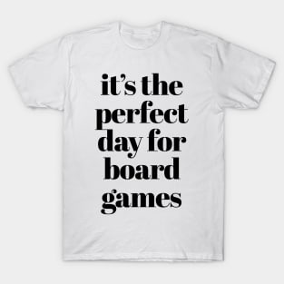 It's The Perfect Day For Board Games T-Shirt